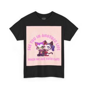 Necrolicious “See You In Another Life When We Are Both Cats” Funny Vanilla Sky Inspired Movie Quote Joker Harley Quinn Cat Meme 100% Cotton Unisex Tee