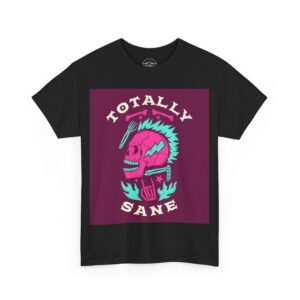 Necrolicious “Totally Sane” Non-Luxury Skeleton Crazy Punk Deathrock Mohawk Skull Meme 100% Cotton Unisex Tee