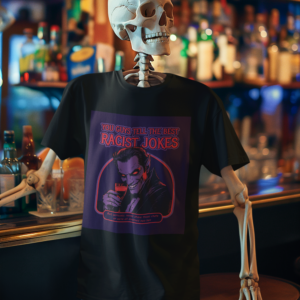 Necrolicious “You Guys Tell The Best Racist Jokes” Funny Vampire Goth Meme 100% Cotton Unisex Tee